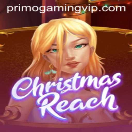Discover the Magic of ChristmasReach: A Festive Gaming Marvel by PrimoGaming