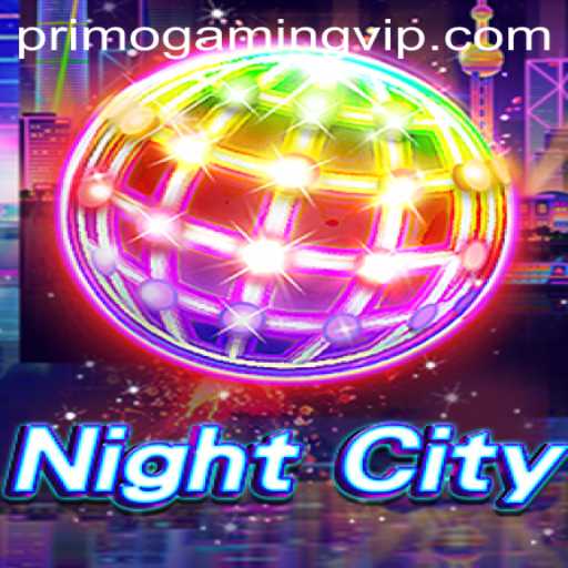 Exploring the Thrilling World of NightCity: A Deep Dive into the Latest PrimoGaming Sensation